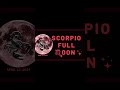 Scorpio Full Moon April 23, 2024 #astrology #scorpio #fullmoon
