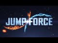 『JUMP FORCE』 PV