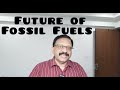 End of Fossil Fuels - near or far