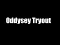 odyssey tryout. (a c c e p t)