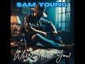 Sam Young - Where Were You?