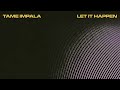 Tame Impala - Let It Happen (Official Audio)