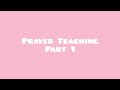 Prayer Teaching Part 1