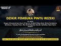 DZIKIR SENIN PAGI BERKAH | DOA PEMBUKA REZEKI DARI SEGALA PENJURU | ZIKIR PAGI PEMBUKA REZEKI