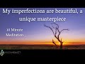 My imperfections are beautiful, a unique masterpiece