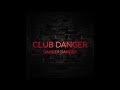 Club Danger - Danger Danger
