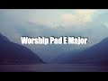 Worship Pad E Major