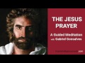 THE JESUS PRAYER - Guided Meditation with Gabriel Gonsalves