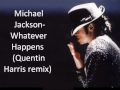 Michael Jackson Whatever Happens  Quentin Harris remix