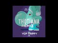 YGP TRIPPY “THOTIANA REMIX” Ft Dopeboi Nano X YGP EDFOE