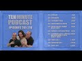 Episodes 201-210 - Ten Minute Podcast | Chris D'Elia, Bryan Callen and Will Sasso