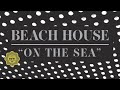 Beach House - On The Sea