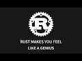 Rust makes you feel like a GENIUS