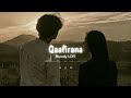 Qaafirana [ Slowed + Reverb ] | Kedarnath | Arijit Singh | Moody LOFI