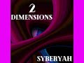 2 Dimensions | Original Electronic Song by Syberyah