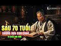 SAU 70 TUỔI Không Sống Dựa Vào Con Cháu Hãy Ghi Nhớ 14 Điều Này Để Sống An Nhiên Cuối Đời