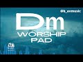 Dm   PAD WORSHIP LAYER   Calm Music for Meditation, Beautiful Relaxing Music