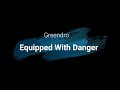 Equipped With Danger [Prod. By Greendro]