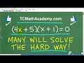 (4x + 5)(x + 1) = 0, don’t make this HARD! (very easy to solve)