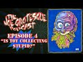 Is Toy Collecting Stupid? | Joe Grotesque Podcast #4