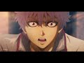 Gintama The Final『AMV』- Get Loud For Me