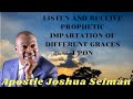 LISTEN AND RECEIVE PROPHETIC IMPARTATION OF DIFFERENT GRACES UPON II Joshua Selman