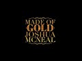 Joshua McNeal - Made of Gold (Audio)