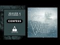 The White Vault | Season 4 | Ep. 7 | Confess
