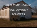 OLD TIME JEANIE AND HER SON JOHNNY SCHEIRER