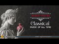 The Best of Classical Music 🎻 Mozart, Beethoven, Chopin, Vivaldi 🎹 Most Famous Classical Pieces