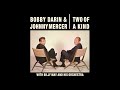 Bobby Darin & Johnny Mercer - Two Of A Kind (Full Album)