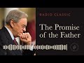 The Promise of the Father – Radio Classic – Dr. Charles Stanley – Power of the Holy Spirit - Part 1