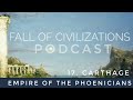 17. Carthage - Empire of the Phoenicians