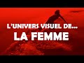 L'univers visuel de... La femme (Partie 1 - Introduction)