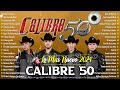 Calibre 50 Grandes Exitos Mix 2024 - Las 20 Mejores Canciones de Calibre 50 Álbum Completo #5