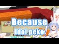 Pekora is an idol