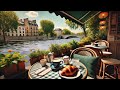French Café Ambiance | Focus Music for Work and Morning Relaxation by the River
