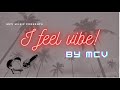 I FEEL VIBE! | MCV Music | Desi Hip-Hop | MCV | Prod.by Ragga |