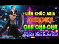 LK Asia Golden Cha Cha Cha Nghe Phê Nức Nở - Hoà Tấu Cha Cha Cha Không Lời Hải Ngoại 7X 8X 9X