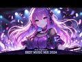 Nightcore Music Mix 2024 🎧 EDM Remixes of Popular Songs 🎧 EDM Best Gaming Music Mix