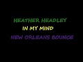 HEATHER HEADLEY - IN MY MIND (NEW ORLEANS BOUNCE)