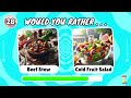 Would You Rather 🤔 ! Hot 🔥 Or Cold ❄️ Food Edition!
