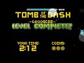 Tomb of the Dash by Groose22 (me) | Geometry Dash