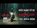 Nhân chứng sống #238: Chỉ vì ngại ra Quốc lộ, tôi đã gặp MA khi đi tắt qua rừng  #chuyenmacothat