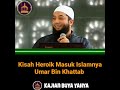 KISAH UMAR BIN KHATAB MASUK ISLAM CERAMAH USTADZ KHALID BASALAMAH