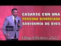 Chuy Olivares 2022 Ultimas Predicas - Casarse Con Una Persona Divorciada  Sabiduría De Dios