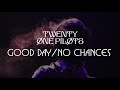 twenty one pilots - Good Day/No Chances (Takeover Tour Studio Version)