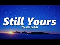 The Kid LAROI - Still Yours (slowed + reverb)