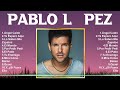 Pablo López ~ 10 Grandes Exitos ~ Las Monjitas, Entre Perico Y Perico, El Baile De S...