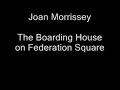 Joan Morrissey The Boarding House on Federation Square